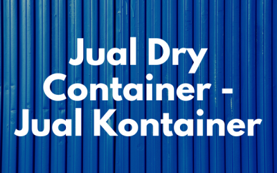 Jual Dry Container – Jual Kontainer Baru dan Bekas