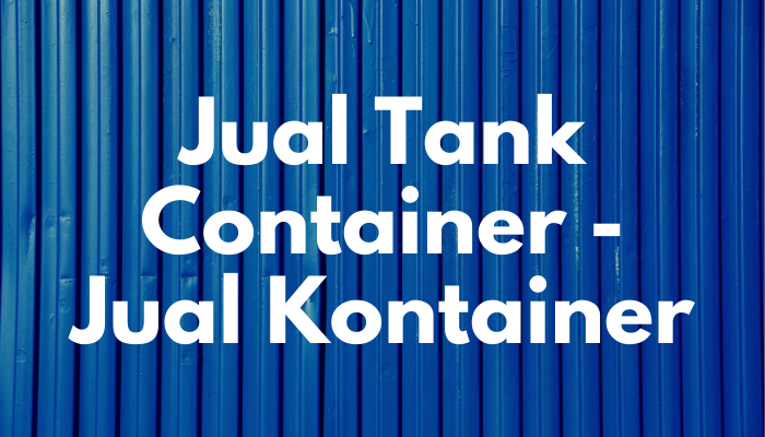 Jual Tank Container – Jual Kontainer Baru dan Bekas