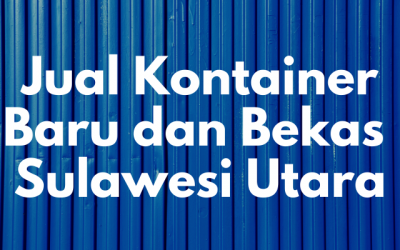 Jual Kontainer Baru dan Bekas di Sulawesi Utara